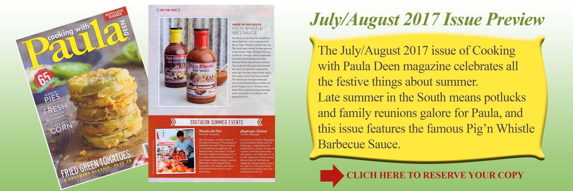 The July/August 2017 issue of Cooking with Paula Deen magazine celebrates all the festive things about summer. Late summer in the South means potlucks and family reunions galore for Paula, and this issue features the famous Pig’n Whistle Barbecue Sauce.