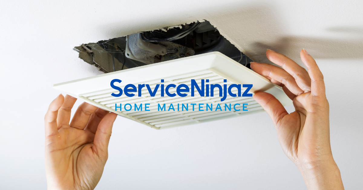 ServiceNinjaz Home Maintenance Beaumont CA Vent Fan Service