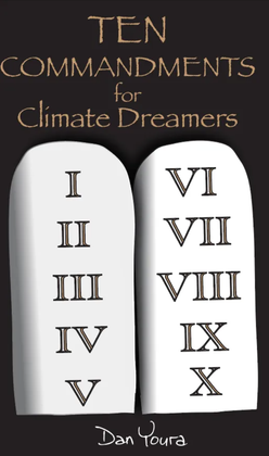 Ten Commandments for Climate Dreamers