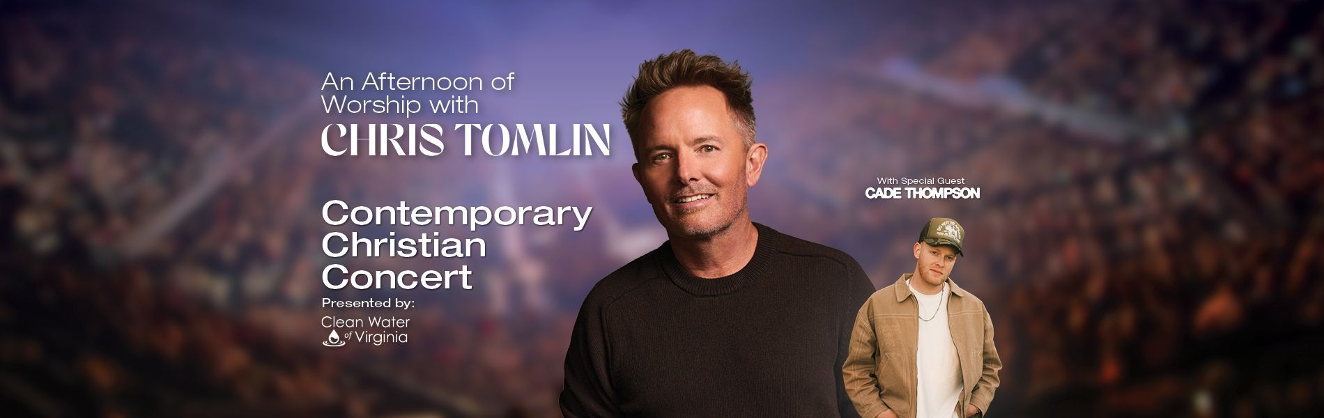 Chris Tomlin and special guest Cade Thompson