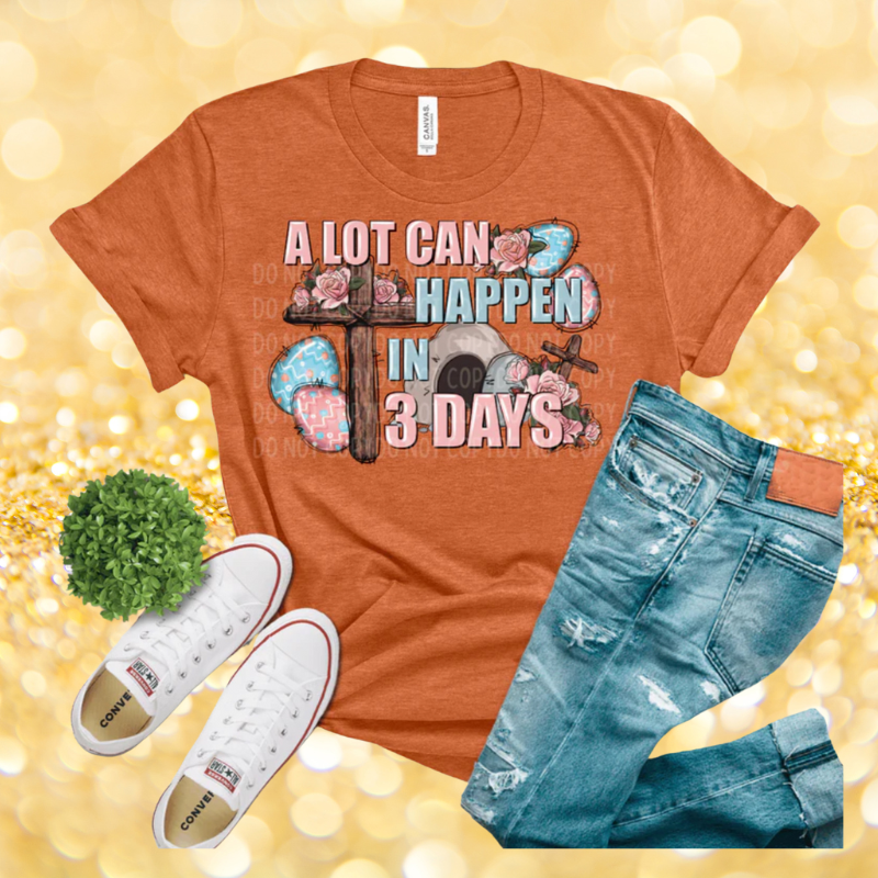 Alot Can Happen In 3 Days