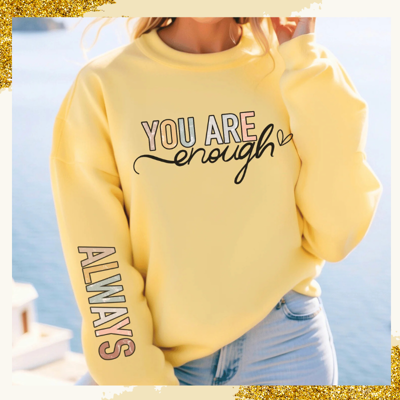 You Are Enough - Sweater