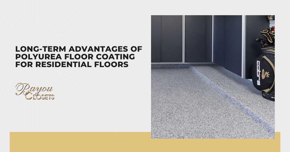 Long-Term Advantages of Polyurea Floor Coating for Residential Floors