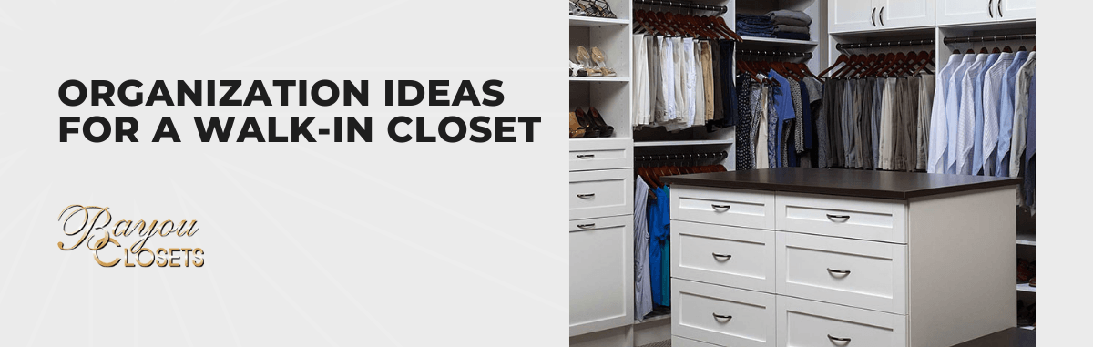 Organization Ideas for a Walk-In Closet