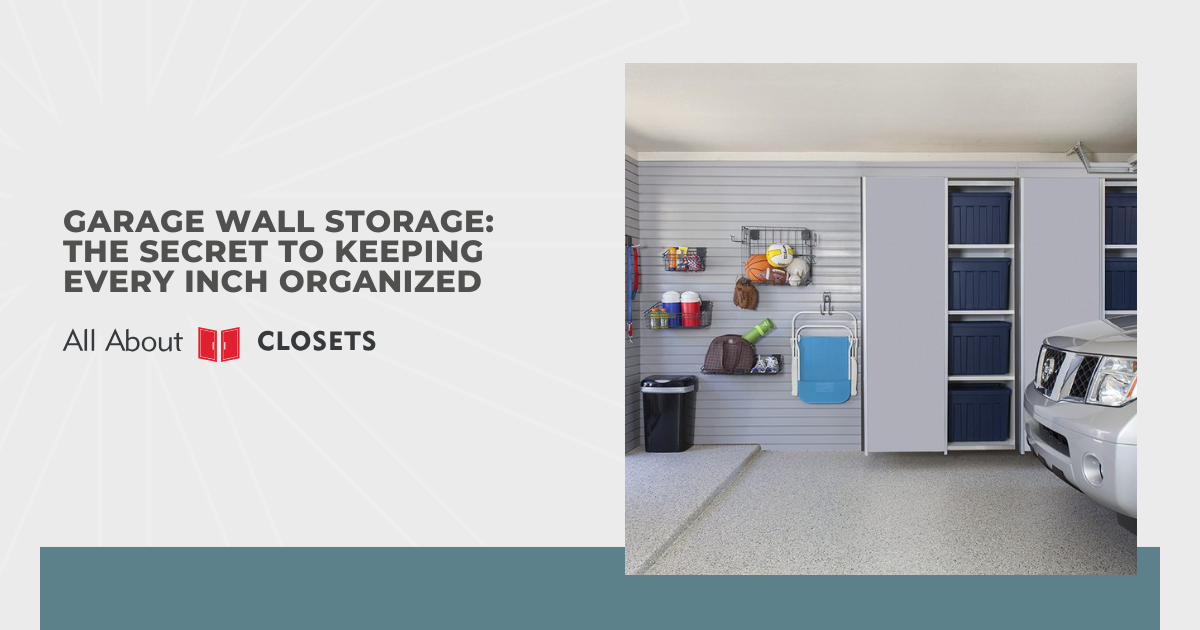 Garage Wall Storage: The Secret to Keeping Every Inch Organized