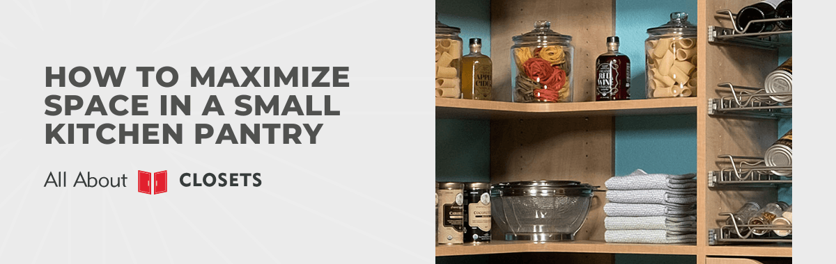 How to Maximize Space in a Small Kitchen Pantry