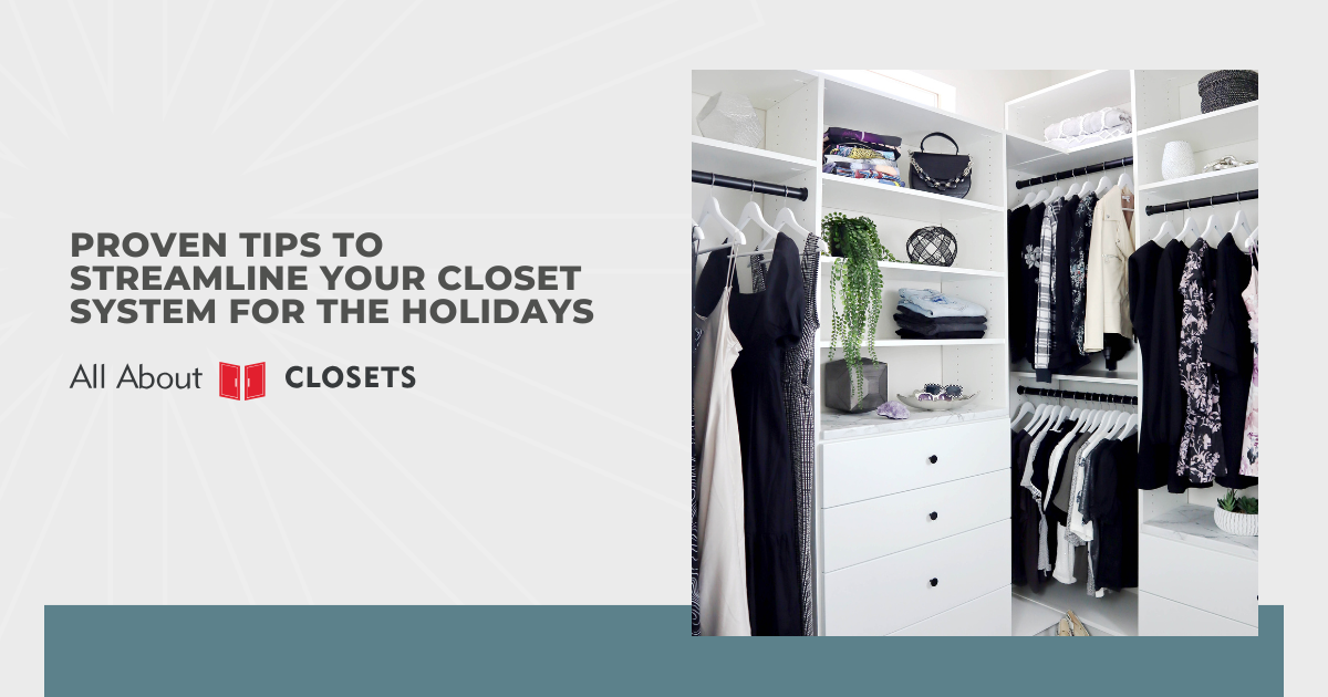 Proven Tips to Streamline Your Closet System for the Holidays