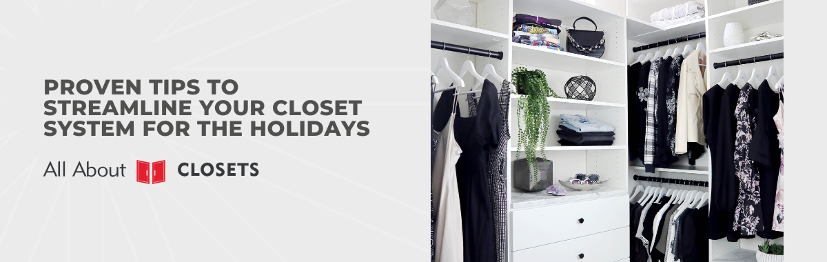 Proven Tips to Streamline Your Closet System for the Holidays