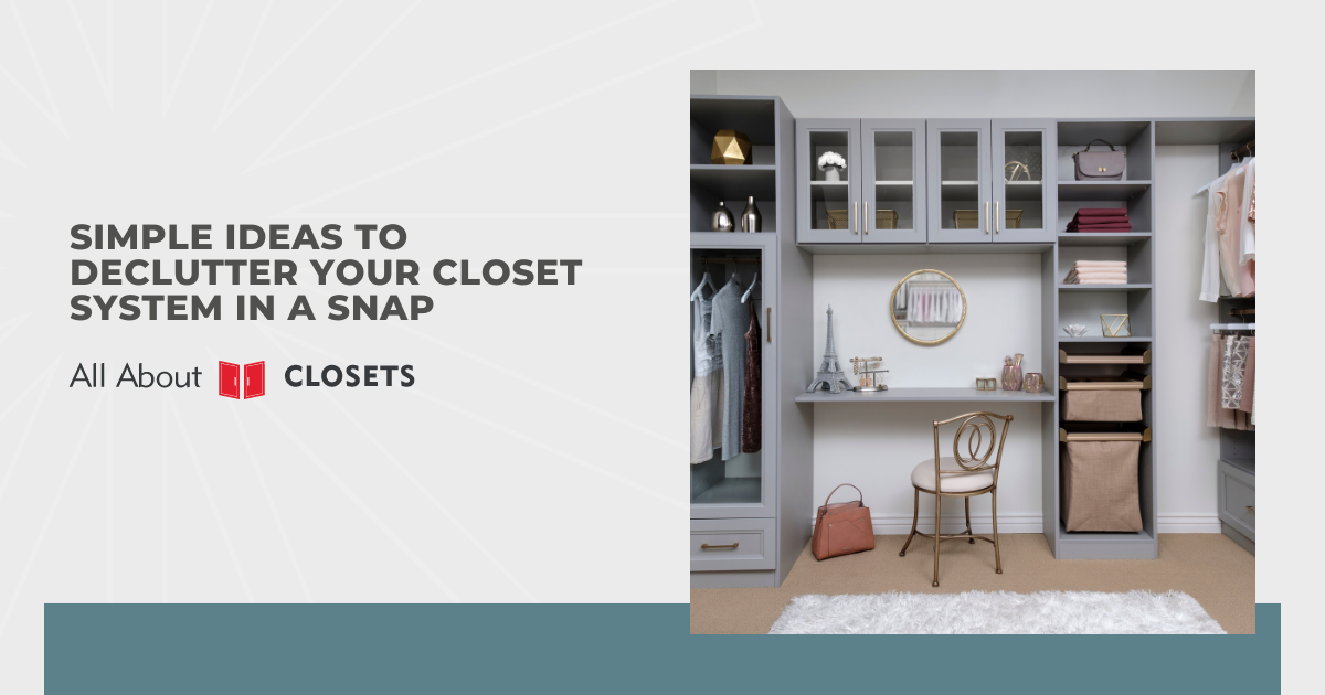 Simple Ideas to Declutter Your Closet System in a Snap