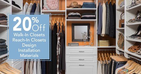20% Off - Walk In Closets, Reach-In Closets - Design, Installation and Materials