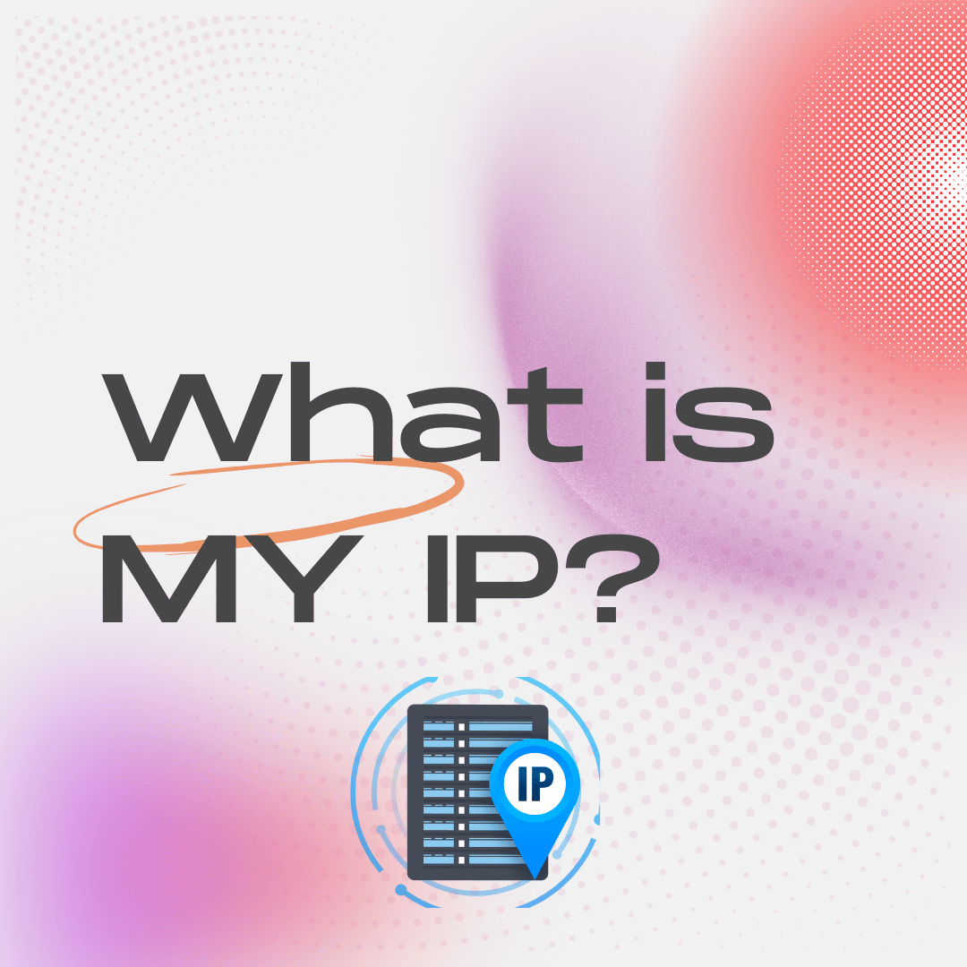 What is My IP?