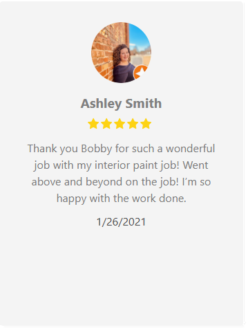 Ashley Smith's testimonial: happy customer thanks Bobby for excellent interior paint job.