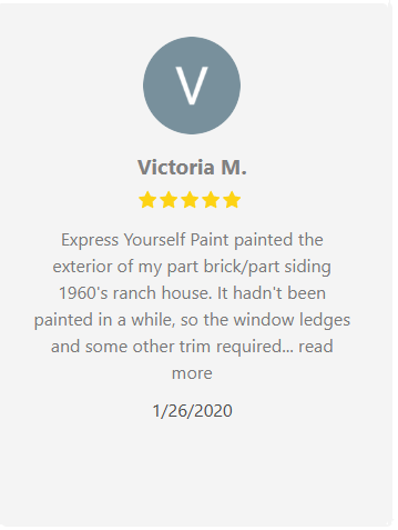 Customer review: Victoria M. gave Express Yourself Paint a 5-star review for painting her 1960s ranch house exterior.