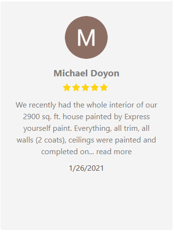 Customer review by Michael Doyon: 2900 sq. ft. house painted by Express Yourself Paint, dated January 26, 2021.
