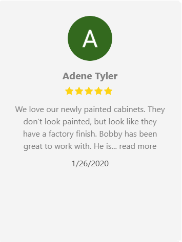 Customer review from Adene Tyler:  5-star rating, praising painted cabinets, looks like factory finish. Bobby was great.
