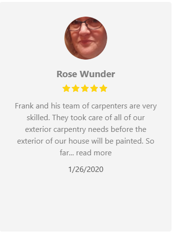 Rose Wunder's review: praises Frank and team for skilled exterior carpentry before house painting.