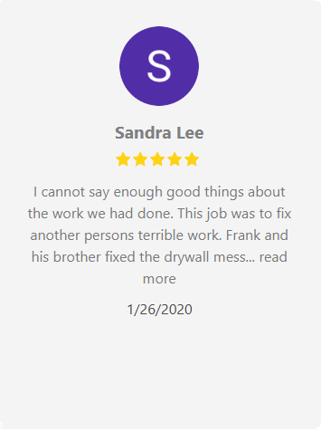 Review from Sandra Lee: 5-star rating, praising Frank and his brother for fixing drywall after bad work.