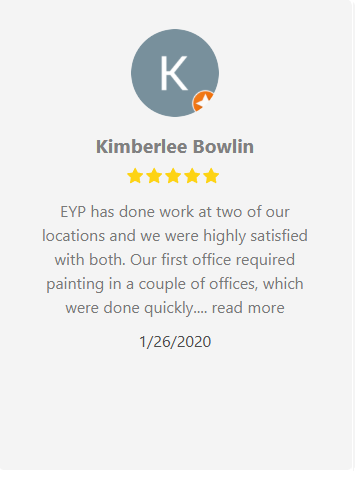 Review from Kimberlee Bowlin: 5 stars, praising EYP's quick and satisfactory painting work at two office locations.