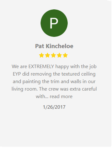 Customer review: Pat Kincheloe gave five stars, pleased with ceiling removal and painting by EYP in living room.