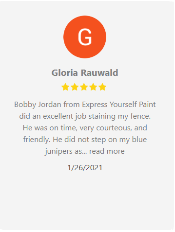 Review of Bobby Jordan from Express Yourself Paint, staining a fence. Gloria Rauwald gives him 5 stars.