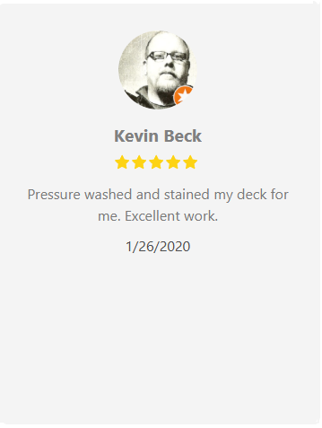 Customer review by Kevin Beck: Pressure washed and stained deck, excellent work. Dated 1/26/2020.