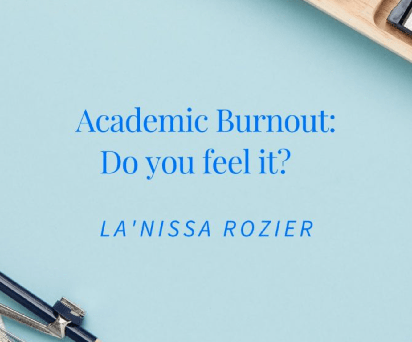 A blue background with the words academic burnout do you feel it