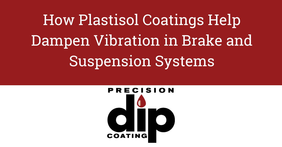 How plastisol coatings help dampen vibration in brake and suspension systems