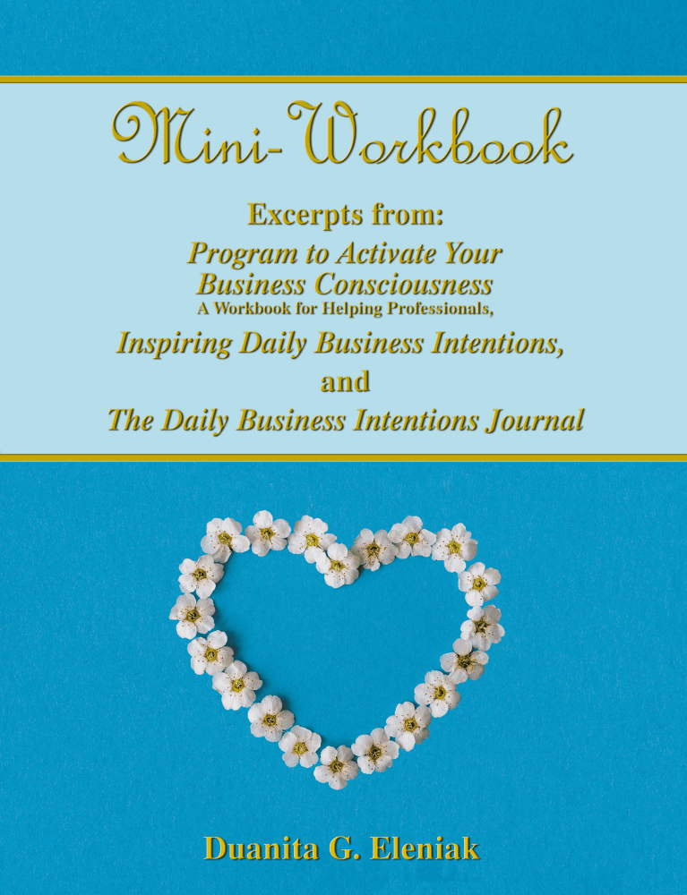 Mini Workbook Excerpts from Program to Activate Your Business Consciousness Consciousness