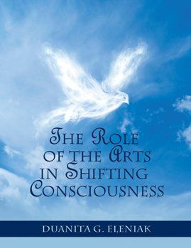 Role of the Arts in  Shifting Consciousness