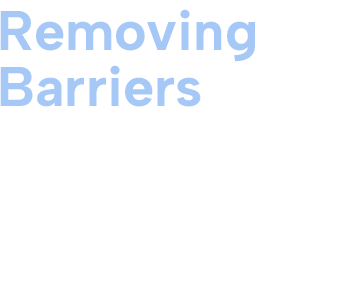 A white background with blue text that says removing barriers.