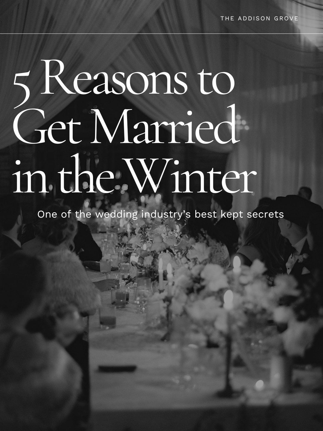 Winter wedding reception table with candles and flowers, overlaid with text “5 Reasons to Get Married in the Winter”