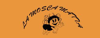 LA MOSCA MATTA