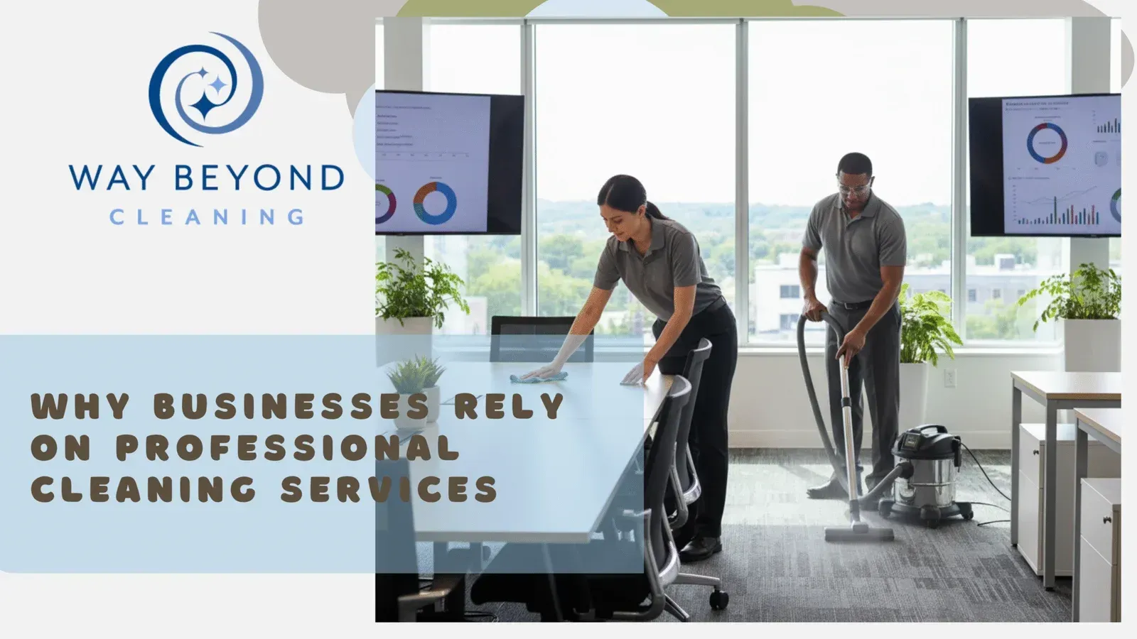 Two people cleaning an office: one dusting a table, the other vacuuming a carpet. Company logo: Way Beyond Cleaning.