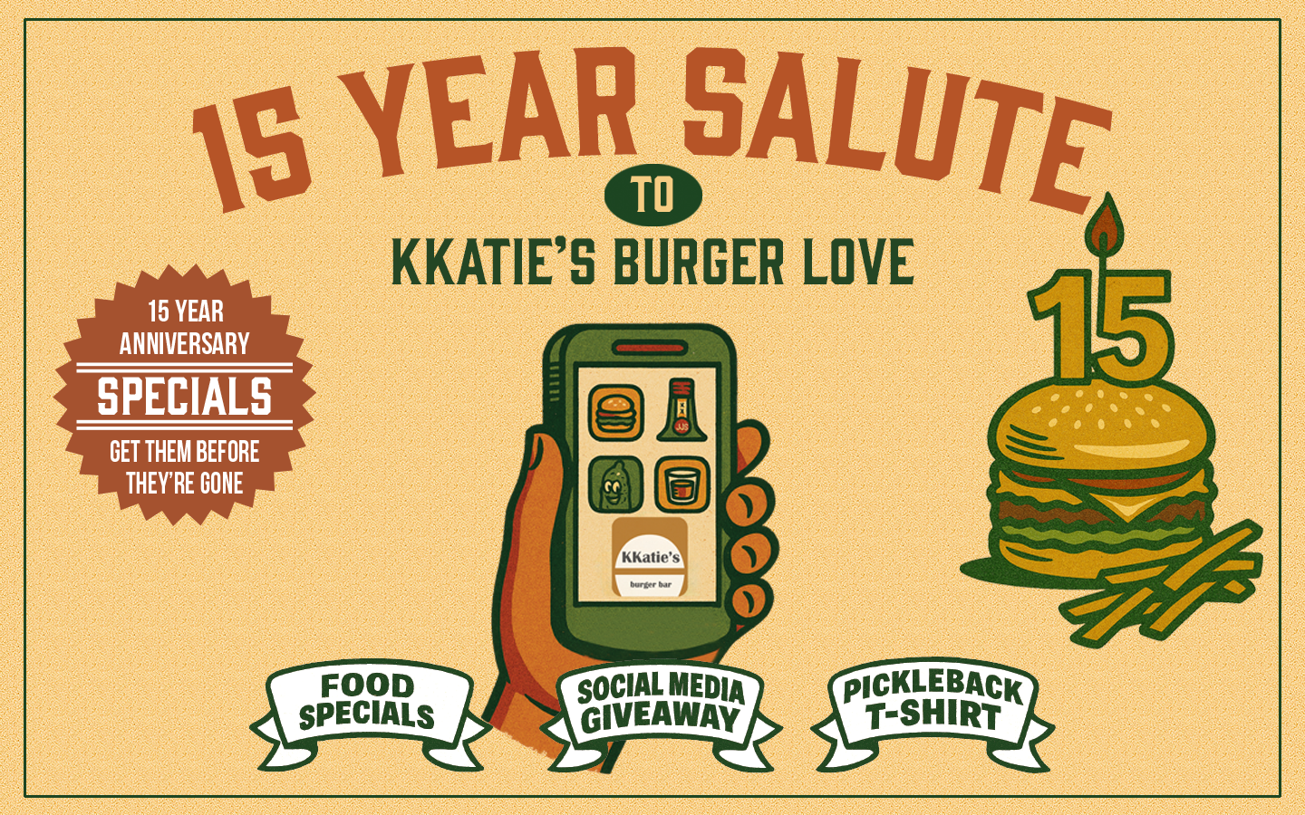 Promotional graphic for KKatie's Burger Love's 15th anniversary, featuring food specials, social media giveaway, & pickleback T-shirts.