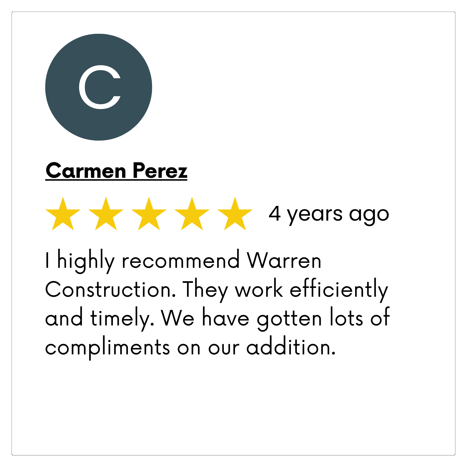 Carmen perez highly recommends warren construction . they work efficiently and timely.