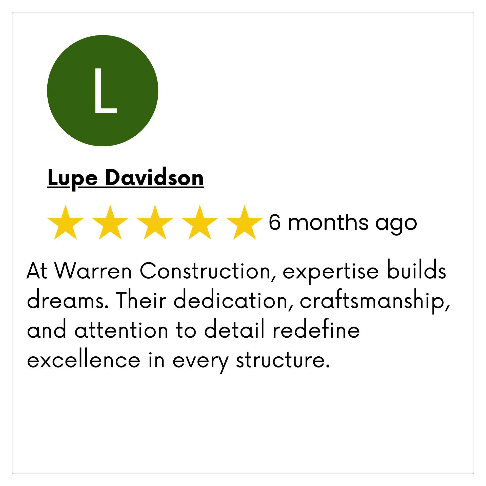 A review from lupe davidson at warren construction , expertise builds dreams.
