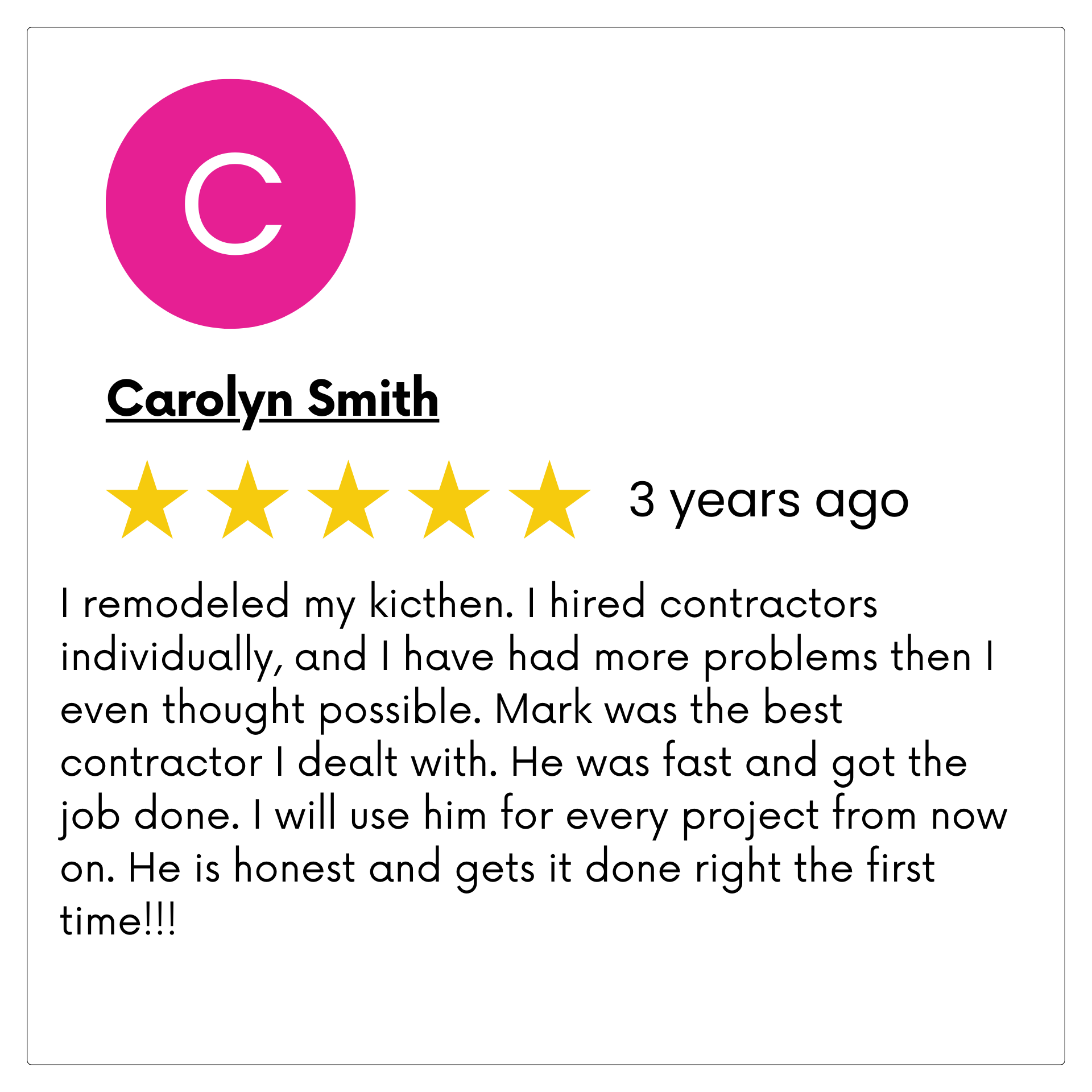 A review from carolyn smith shows that she remodeled her kitchen.