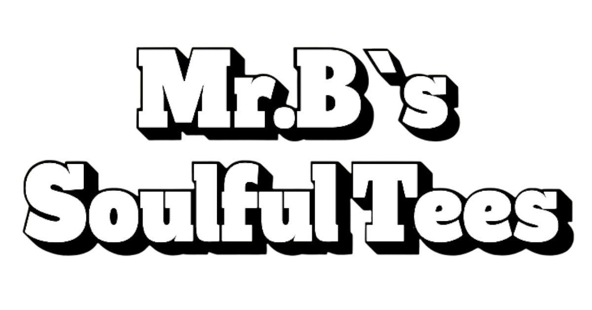 Mr. B's Soulful Tees