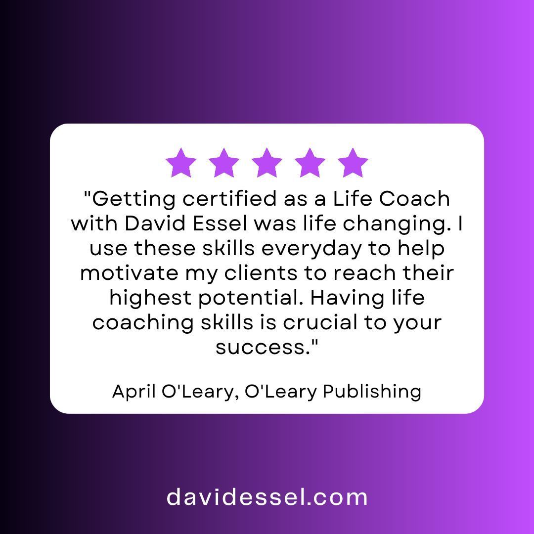 A review of getting certified as a life coach with david essel was life changing.