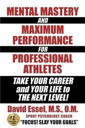 Mental Mastery and Maximum Performance for Professional Athletes
