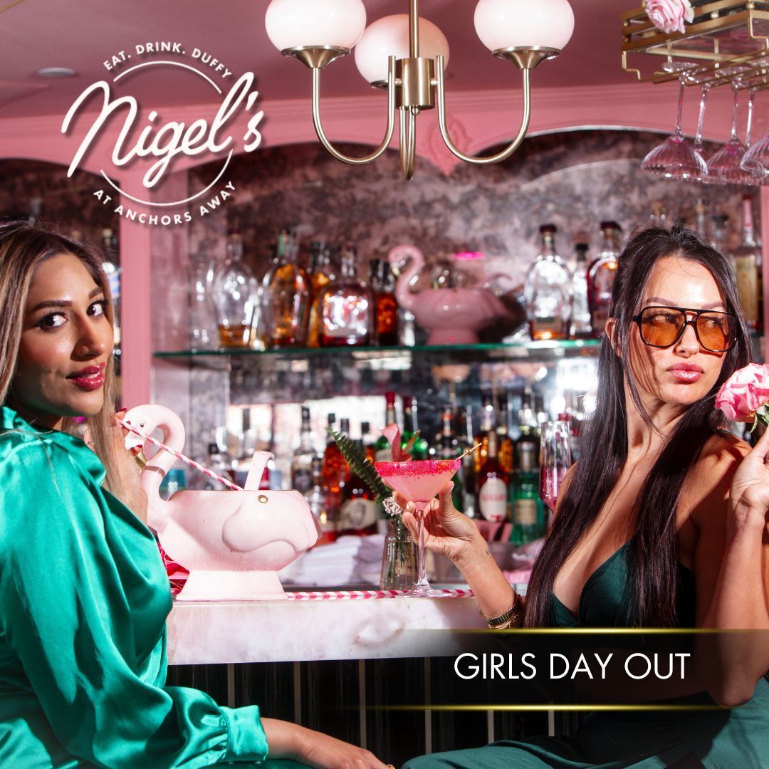 Two women in a pink bar holding cocktails, with “Nigel’s” and “Girls Day Out” text.
