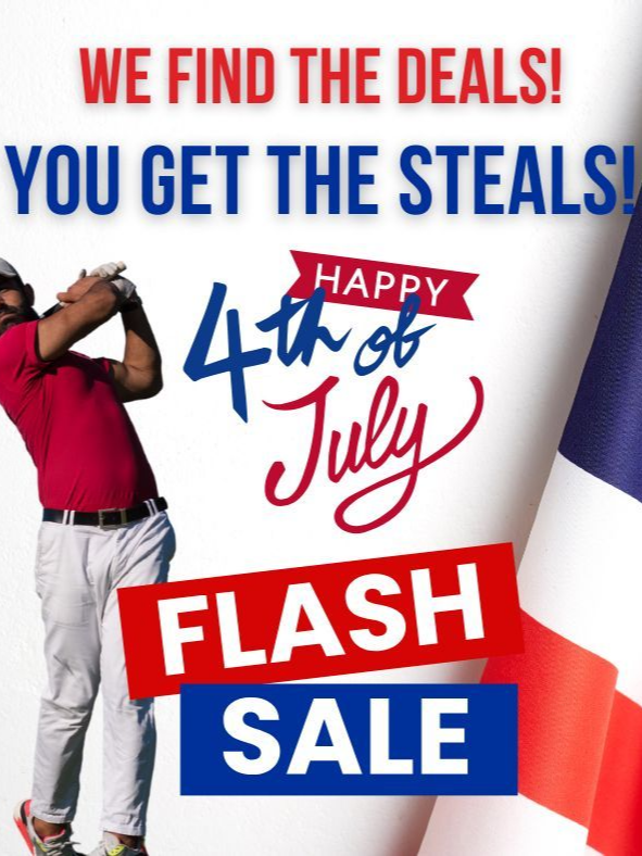 Golfer in red shirt beside “We Find the Deals! You Get the Steals!” 4th of July flash sale graphic