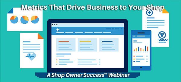 A webinar about metrics that drive business to your shop