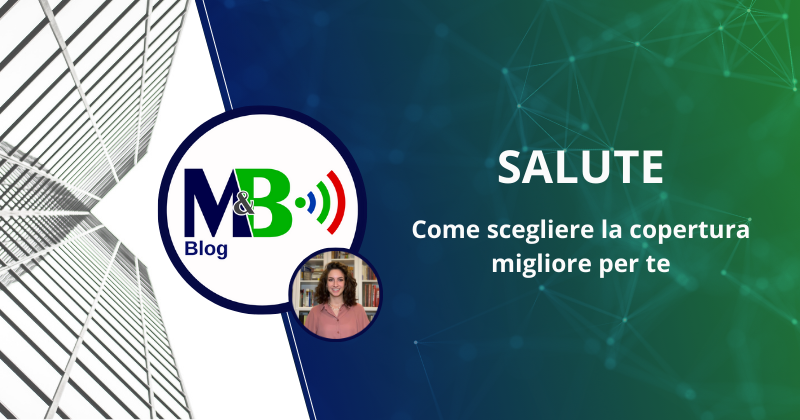 Salute: Come scegliere la copertura migliore per te