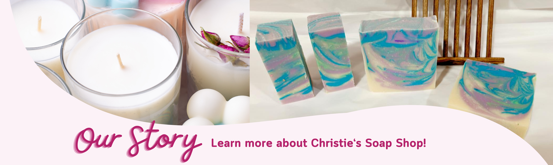 our story learn more about christie's soap shop