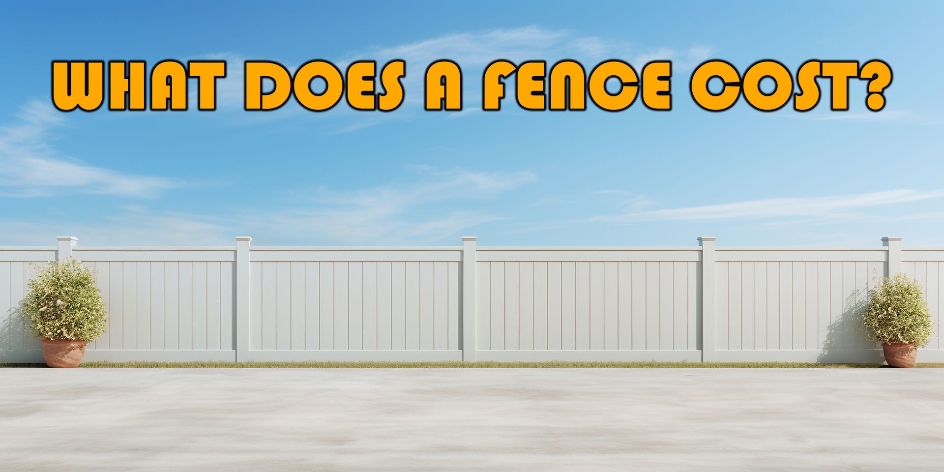 WHAT DOES A FENCE COST