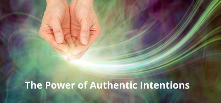 Authentic Intention: The Bridge from Vision to Reality