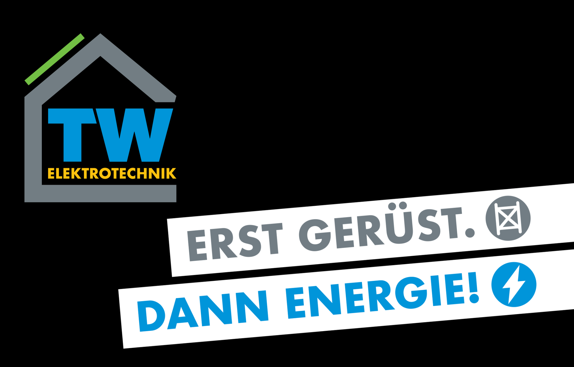 Erst Gerüst. Dann Energie.