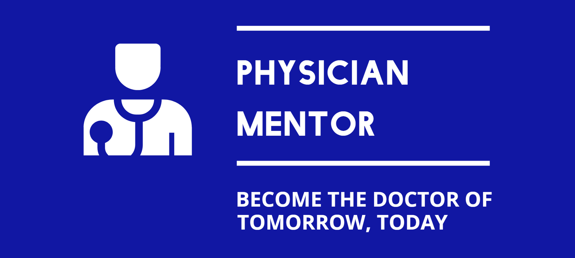 A blue sign that says physician mentor become the doctor of tomorrow today