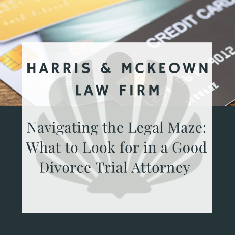Harris & McKeown Law Firm graphic reading “What to Look for in a Good Divorce Trial Attorney”